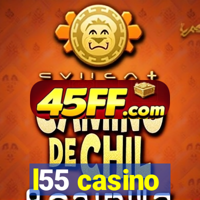 l55 casino